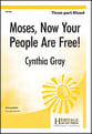 Moses, Now Your People Are Free! Three-Part Mixed choral sheet music cover